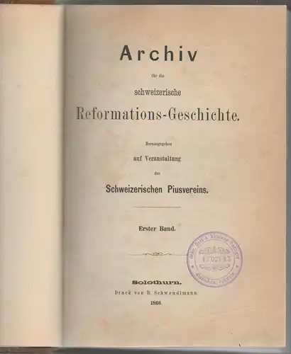 Archiv für die schweizerische Reformationsgeschichte I-III (komplett). 