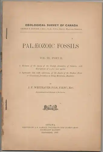 Whiteaves, Joseph Frederick: Palæozoic fossils Vol. 3, Pt. 2: Revision of the fauna of the Guelph formation of Ontario, with descriptions of a few new species. 