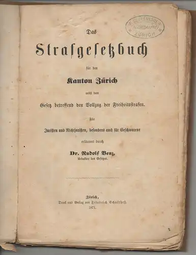 Benz, Rudolf: Das Strafgesetzbuch für den Kanton Zürich : nebst dem Gesetz betreffend den Vollzug der Freiheitsstrafen. 