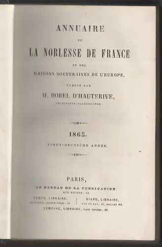 D'Hauterive, Borel: Annuaire de la noblesse de France et des maisons souveraines de l'Europe. Cingt-deuxieme (22) annee. 