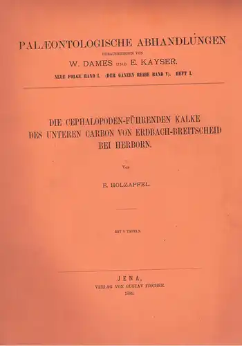 Holzapfel, Eduard: Die Cephalopoden-führenden Kalke des unteren Carbon von Erdbach-Breitscheid bei Herborn. Palaeontologische Abhandlungen N.F. 1,1 = 5,1. 