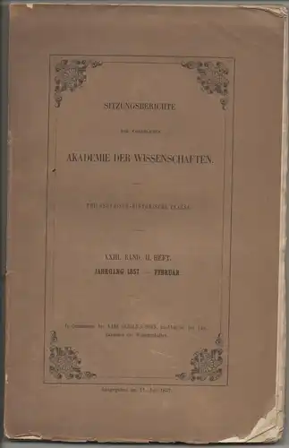 Sitzungsberichte der Kaiserlichen Akademie der Wissenschaften. Philosophisch-historische Classe. 23. Band, II. Heft. Jahrgang 1857 - Februar. 
