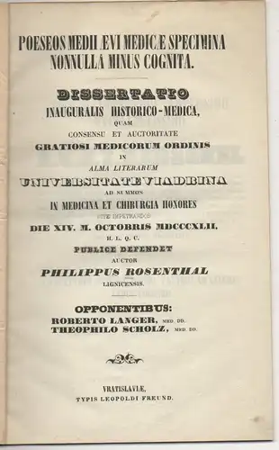 Rosenthal, Philipp: aus Liegnitz: Poeseos medii aevi medicae specimina nonnulla minus cognita : commentatio historico-medica. Dissertation. 