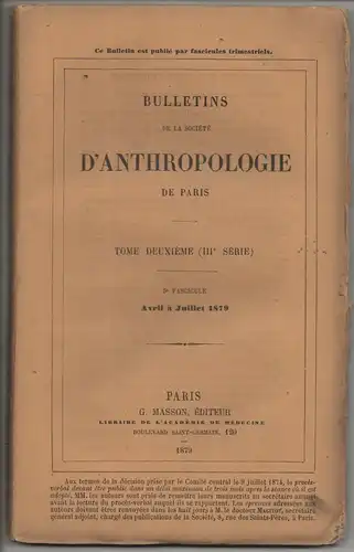 Broca, Paul (dir.): Bulletins de la Société d'anthropologie de Paris tome deuxième (III° série) 3 fascicule - Avril à Juillet 1879. 