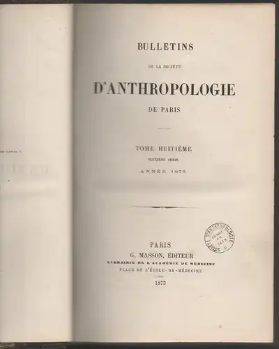 Bulletins de la Société d'Anthropologie de Paris tome 8. (Il° série). 
