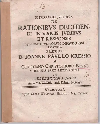 Bruns, Christian Christoph: aus Mölln: Juristische Dissertation. De rationibus decidendi in variis iuribus et responsis. 