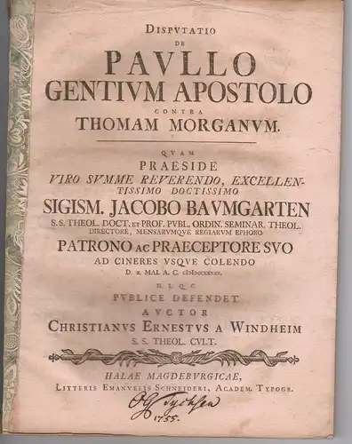 Windheim, Christian Ernst von: Theologische Disputation. De Paullo gentium apostolo contra Thomam Morganum. 