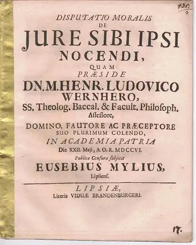 Mylius, Eusebius: aus Leipzig: Disputatio moralis de iure sibi ipsi nocendi. 
