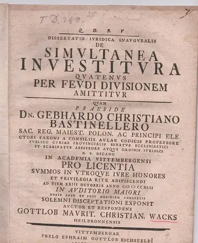 Wacks, Gottlob Moritz Christian: aus Heilbronn: Juristische Inaugural-Dissertation. De simultanea investitura quatenus per feudi divisionem amittitur. 