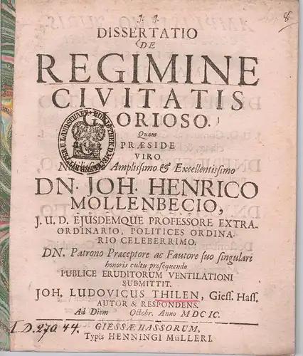 Thilen, Johann Ludwig: aus Gießen: Juristische Dissertation. De regimine civitatis glorioso. 