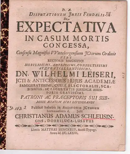 Schleusing, Christian Adam: Dobrilugk (Doberlug): Disputationem iuris feudalis de expectativa in casum mortis concessa. 