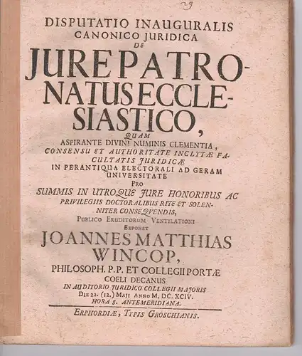 Wincop, Johannes Matthias: Juristische Inaugural-Disputation. De iure patronatus ecclesiastico. 