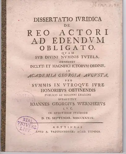 Wernher, Johann Georg: Juristische Dissertation. De reo actori ad edendum obligato. 