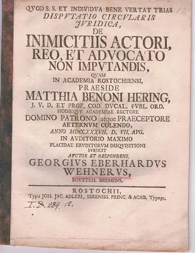 Wehner, Georg Eberhard: aus Buxtehude: Juristische Disputation. De inimicitiis actori, reo, et advocato non imputandis. 