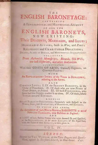 The English baronetage : containing a genealogical and historical account of all the English baronets, now existing: their descents, marriages, and issues, vol. IV (4). 