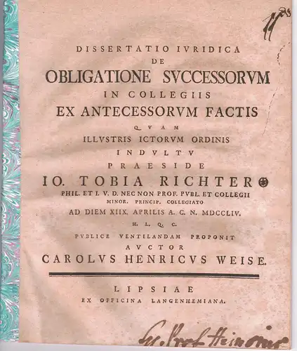 Weise, Carl Heinrich: Juristische Dissertation. De obligatione successorum in collegiis ex antecessorum factis. 