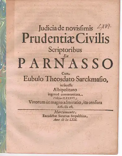 (Schurzfleisch, Konrad Samuel): Iudicia de novissimis prundentiae civilis scriptoribus ex parnasso cum Eubulo Theosdato Sarckmasio in secessu Albipolitano ingenue communicata. 