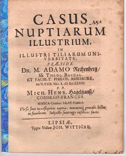 Hagelganß, Michael Heinrich: aus Coburg: Philosophische Disputation. Casus nuptiarum illustrium. 