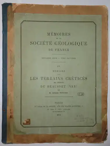 Toucas, Aristide: Mémoire sur les terrains crétacés des environs du Beausset (Var). Mémoires de la Société Géologique de France ; 2ème série, tome 9ème,4. 