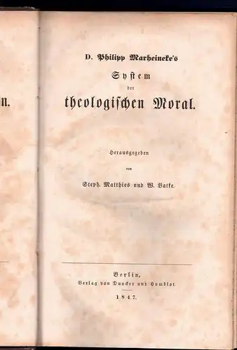 Marheineke, Philipp Konrad: System der theologischen Moral. Philipp Marheineke's theologische Vorlesungen 1. 