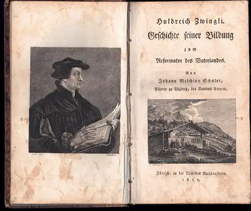 Schuler, Johann Melchior: Huldreich Zwingli : Geschichte seiner Bildung zum Reformator des Vaterlandes. 