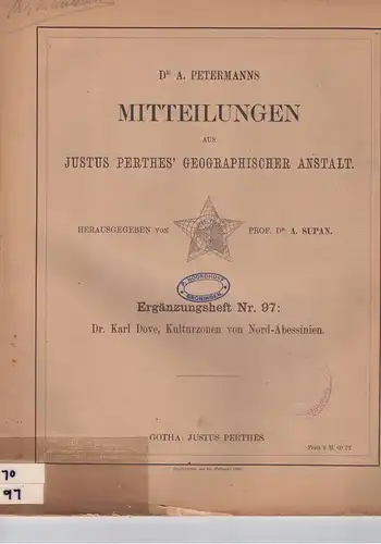 Dove, Karl: Kulturzonen von Nord-Abessinien. A. Petermann's Mitteilungen aus Justus Perthes' Geographischer Anstalt. Ergänzungsheft 97 = 21,3. 