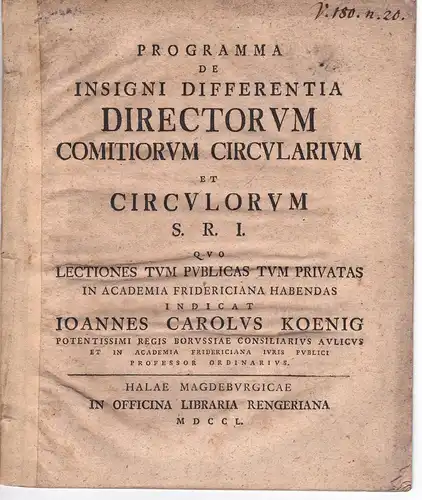 König, Johann Carl: Programma de insigni differentia directorum comitiorum circularium et circulorum S. R. I.. Universitätsprogramm. 