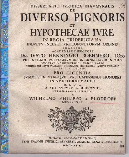 Flodroff, Wilhelm Philipp von: aus Moers: Juristische Inaugural-Dissertation.  De diverso pignoris et hypothecae iure. 