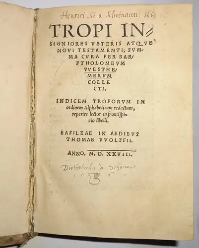 Westheimer, Bartholomäus: Tropi insigniores veteris atque novi testamenti... Indicem troporum in ordinem Alphabeticum redactum, reperies lector in frontispicio libelli. 