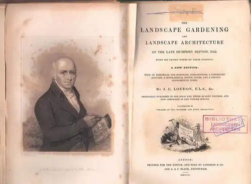 Loudon, J. C: The Landscape Gardening and Landscape Architecture of the Late Humphry Repton, Esq. Being His Entire Works on Tese Subjects. A New Edition: With an Historical and Scientific Introduction, A Systematic Analysis, A Biographical Notice, Notes, 