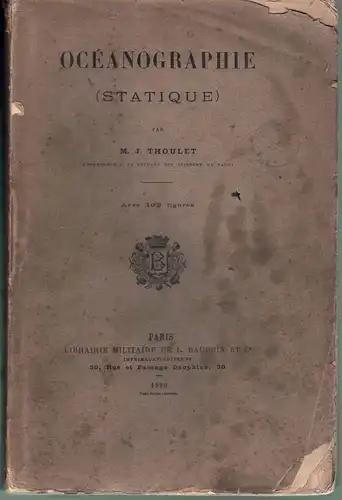 Thoulet, Marie Julien Olivier: Océanographie (statique). Sonderdruck aus: Revue Maritime et Coloniale 1890. 