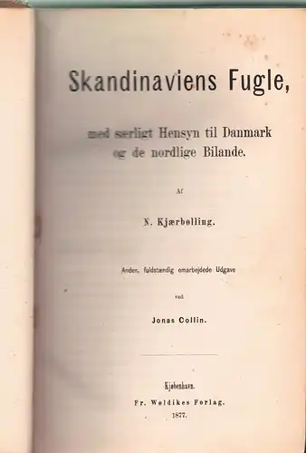 Kjaerbølling, Niels; Collin, Jonas: Skandinaviens fugle, med særligt Hensyn til Danmark og de nordlige Bilande. 