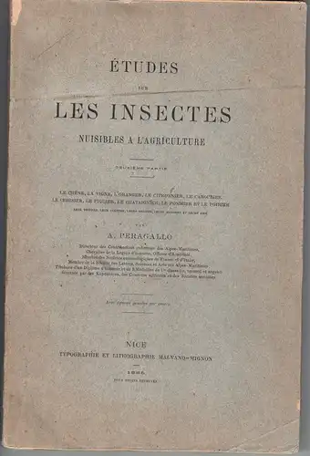 Peragallo, A: Études sur les insectes nuisibles à l'agriculture. Deuxième partie, Le chene, la vigne, l'oranger, le citronnier, le caroubier, le cerisier, le figuier, le.. 