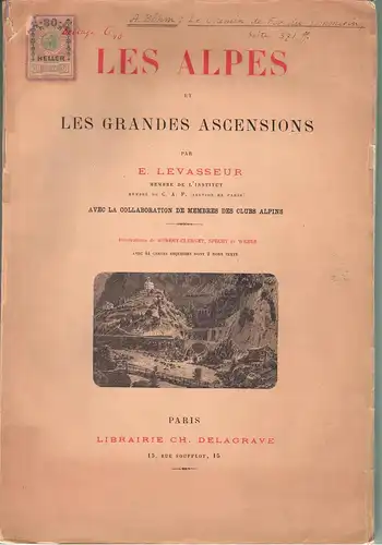 Levasseur, Émile: Les Alpes et les grandes ascensions. 