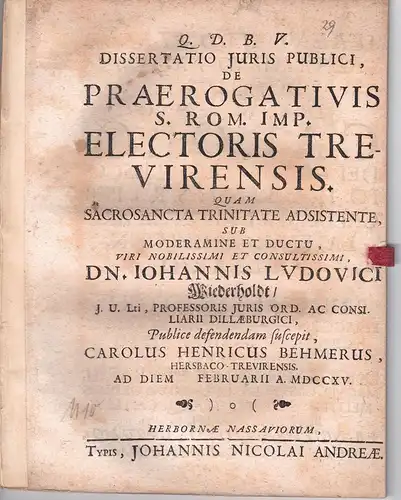 Behmer, Carl Heinrich: aus Hersbach: Juristische Dissertation. De praerogativis S. Rom. Imp. electoris Trevirensis. 