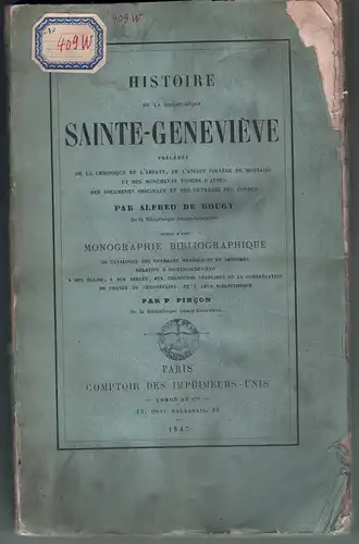 Bougy, Alfred de; Pincon, P: Histoire de la bibliothèque Sainte Geneviève : précédé de la chronique de l'abbaye, de l'ancien collége de Montaigu et des.. 