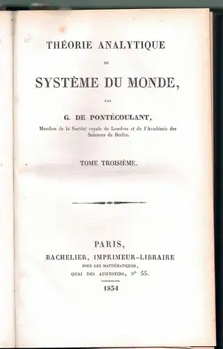 Pontécoulant, Gustave de: Théorie analytique du système du monde, tome 3. 