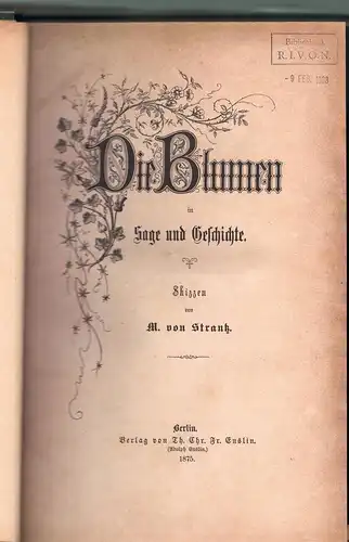 Strantz, Minna von: Die Blumen in Sage und Geschichte : Skizzen. 