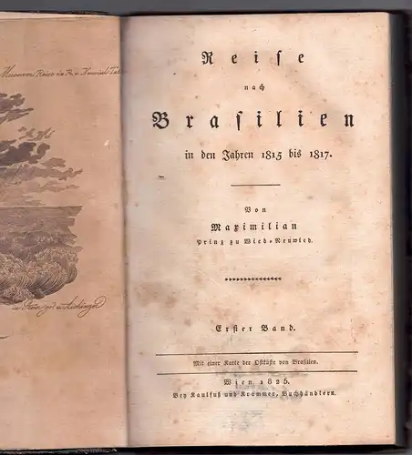 Maximilian, Wied-Neuwied: Reise nach Brasilien in den Jahren 1815 bis 1817, Bd. 1-3. Museum der interessantesten Reisebeschreibungen für gebildete Leser. Vollständig nach den Originalausgaben 7, 8, 9. 