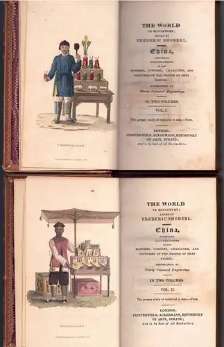 Shoberl, Frederic (ed.): The World in Miniature: China, The World in Miniature. 2 vols. 