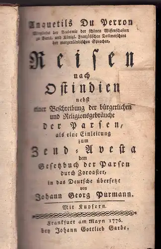 Anquetil Duperron, Abraham Hyacinthe: Anquetils Du Perron Reisen nach Ostindien nebst einer Beschreibung der bürgerlichen und Religionsgebräuche der Parsen als eine Einleitung zum Zend-Avesta dem Gesetzbuch der Parsen durch Zoroaster. 