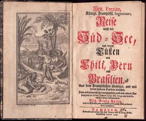 Frezier, Amadeus F: Reise nach der Süd-See, und denen Küsten von Chili, Peru und Brasilien. 2. ed. 