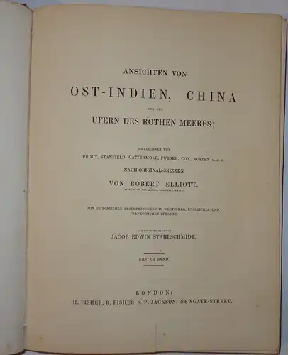 Elliot, Robert; Stahlschmidt, Jacob Edwin: Ansichten von Ost-Indien, China und den Ufern des Rothen Meeres, Bd 1 + 2. 
