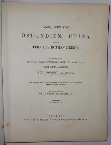 Elliot, Robert; Stahlschmidt, Jacob Edwin: Ansichten von Ost-Indien, China und den Ufern des Rothen Meeres, Bd 1 + 2. 