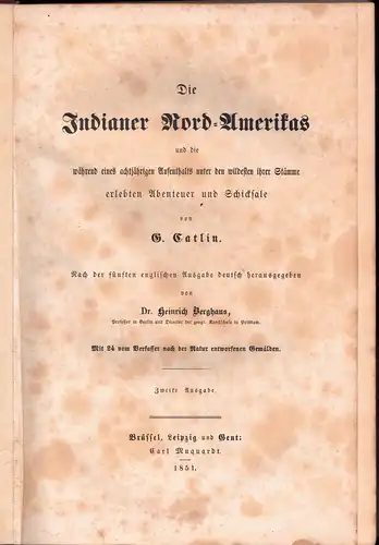 Catlin, George: Die Indianer Nord-Amerikas und die während eines achtjährigen Aufenthaltes unter denselben erlebten Abenteuer. 2. Auflage. 