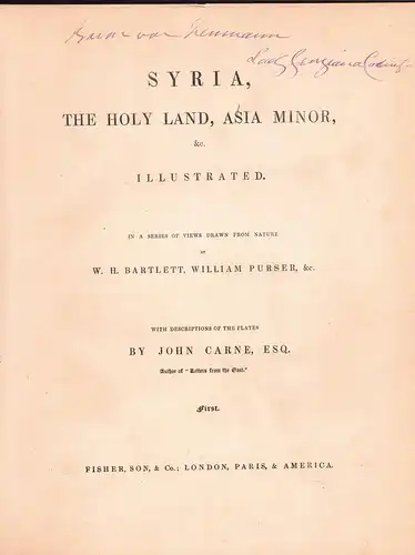 Bartlett, William H.; Purser, William; Carne, John: Syria, the Holy Land & Asia minor illustrated, vol. 1-3 (complete). 