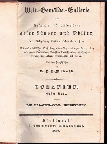 Domeny de Rienzi, Grégoire L: Welt-Gemälde-Gallerie oder Geschichte und Beschreibung aller Länder und Völker, ihrer Religionen, Sitten, Gebräuche u.s.w.: Oceanien 1-3 (komplett). 