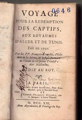 Comelin, F.; Motte, Philemon de la; Bernard, J: Voyage pour la redemption des captifs aux royaumes d'Alger et de Tunis fait en 1720. 