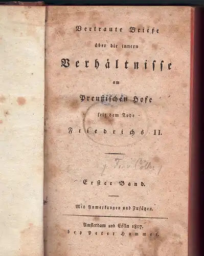 Cölln, Friedrich G. von: Vertraute Briefe über die innern Verhältnisse am Preußischen Hofe seit dem Tode Friedrich II., vol. 1-4 (von 6). 