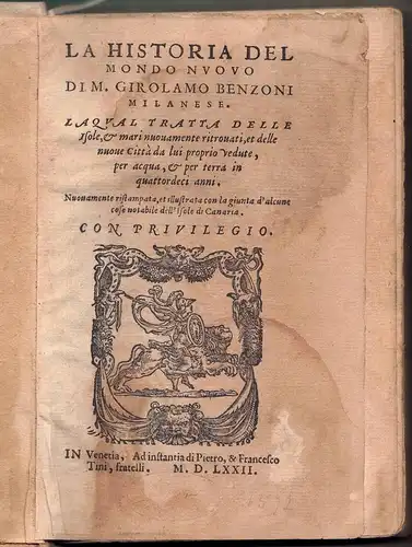 Benzoni, Girolamo: La historia del mundo nuevo. La qual tratta dell'Isole, Mari nuovamente ritrovate, delle nuove Città da lui proprio vedute, per acqua, per terra in quattordeci anni. 